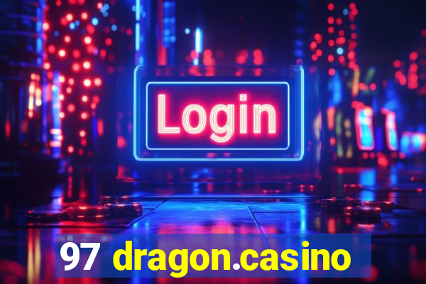 97 dragon.casino